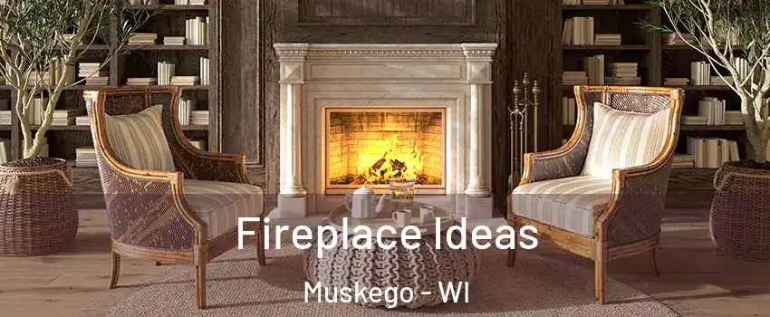  Fireplace Ideas Muskego - WI