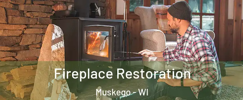  Fireplace Restoration Muskego - WI