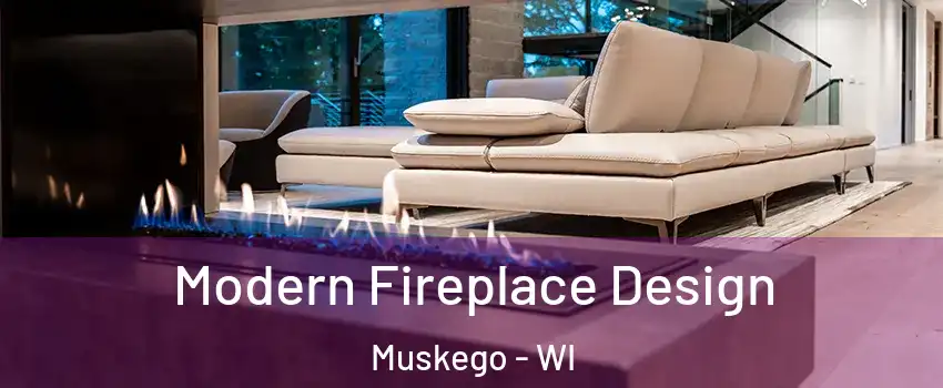  Modern Fireplace Design Muskego - WI