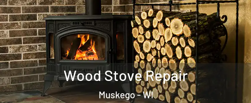  Wood Stove Repair Muskego - WI